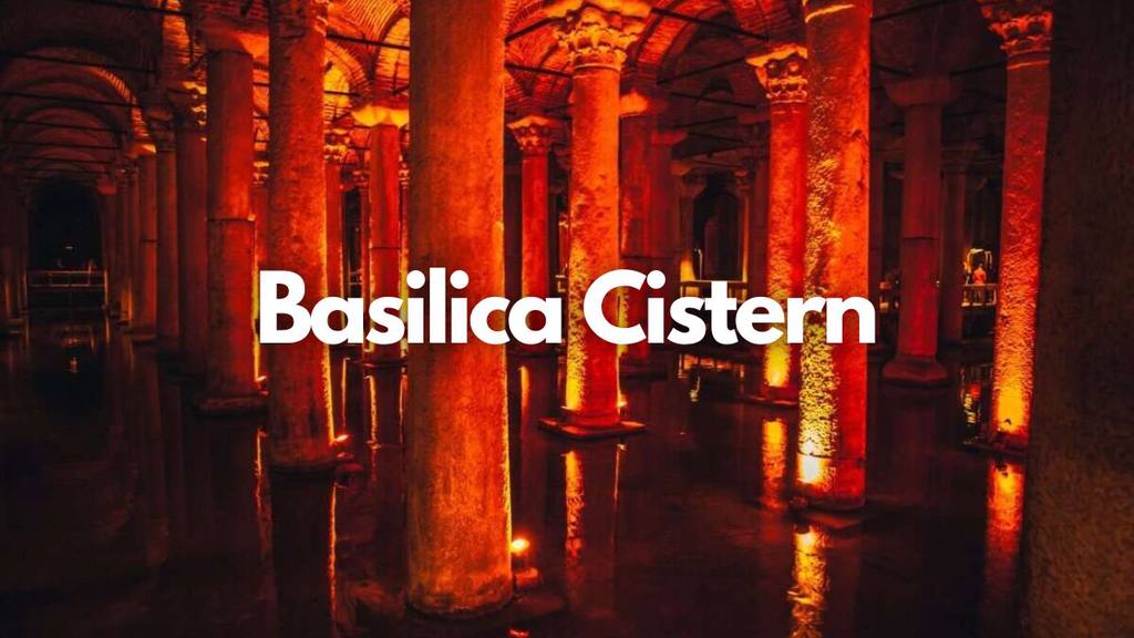 Basilica Cistern: A Unique Attraction In Istanbul