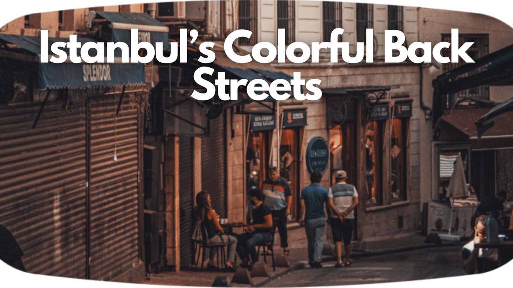 Colorful Back Streets of Istanbul
