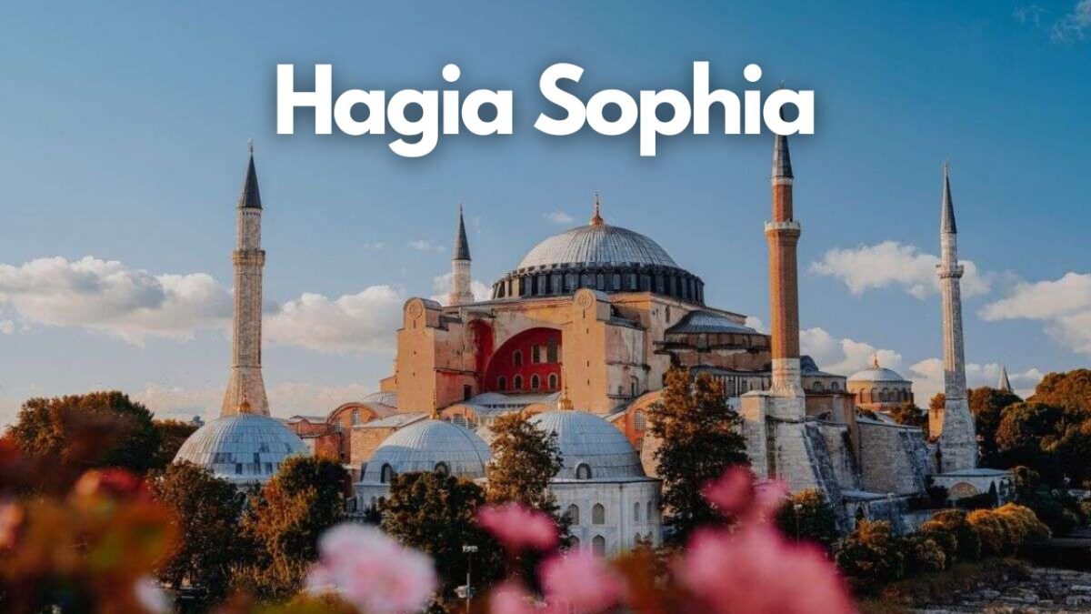 Hagia Sophia Facts, History And More