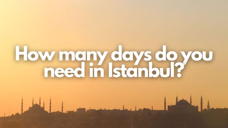 how many days do you need in istanbul