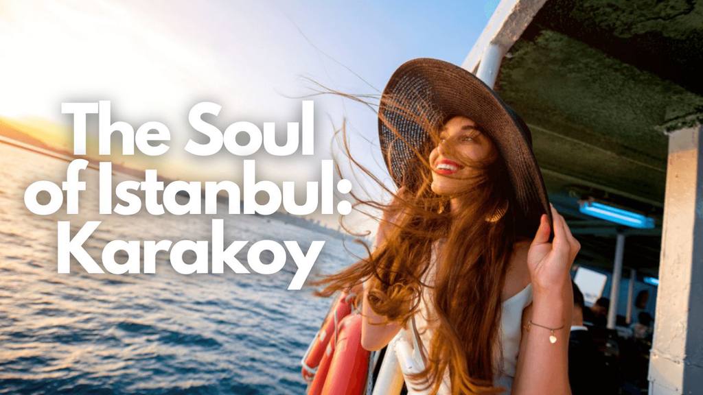 The district that is the soul of Istanbul: Karakoy