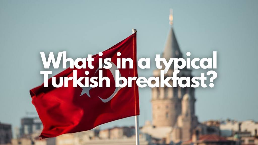 what is in a typical turkish breakfast