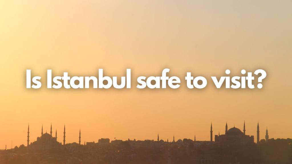 is istanbul safe to visit