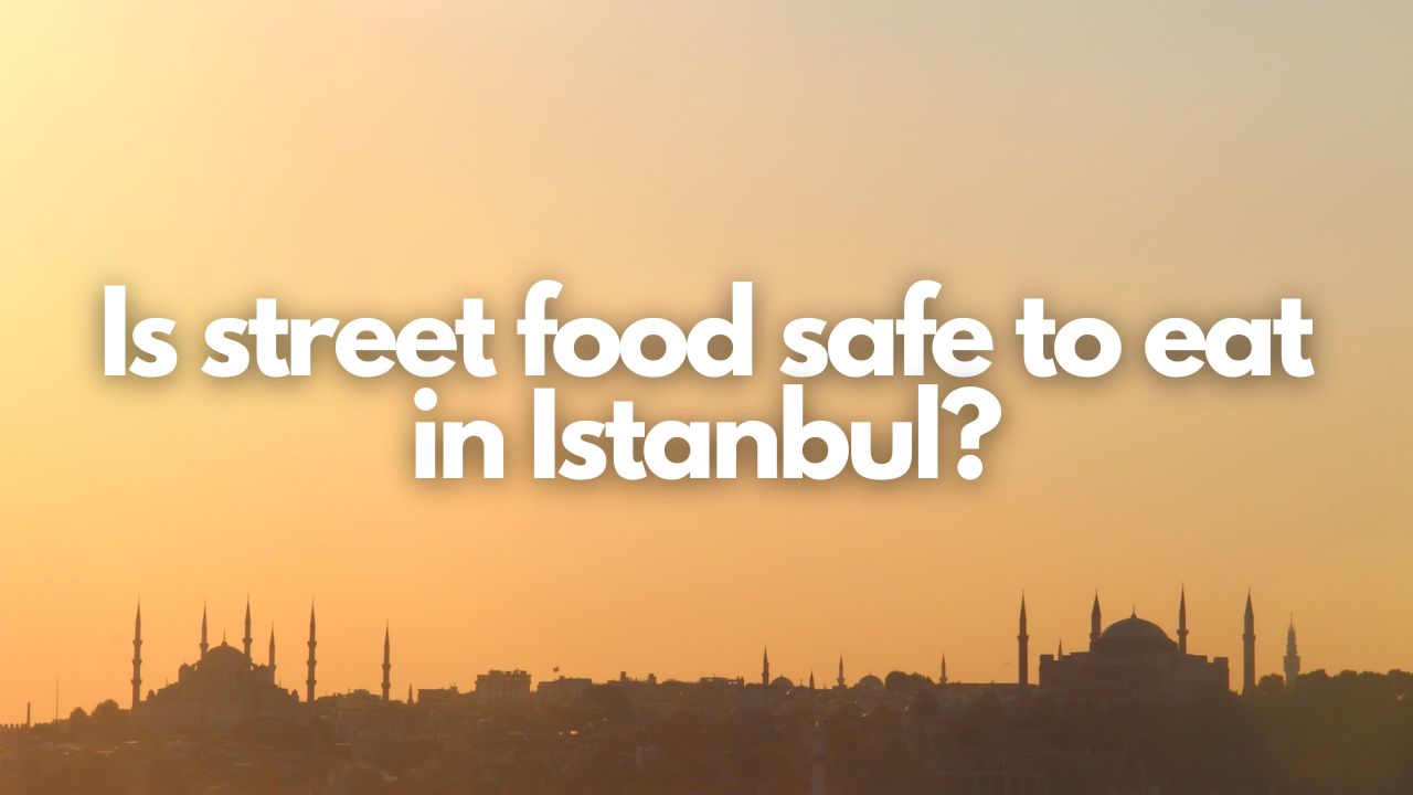 is-street-food-safe-to-eat-in-istanbul