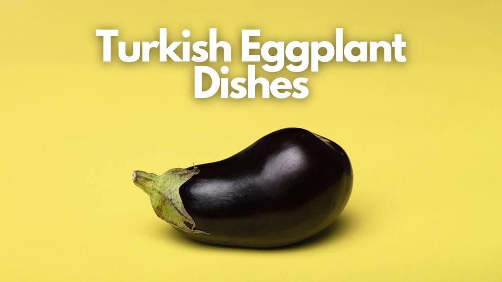 turkish eggplant dishes