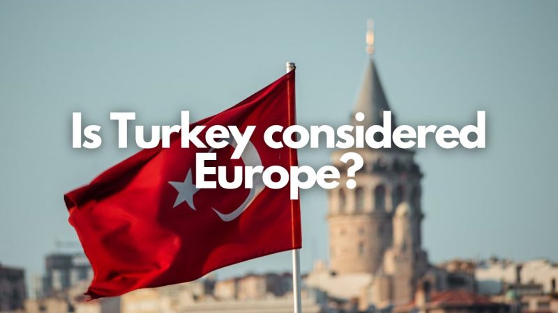 Is Turkey considered Europe