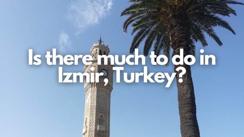 Is there much to do in Izmir