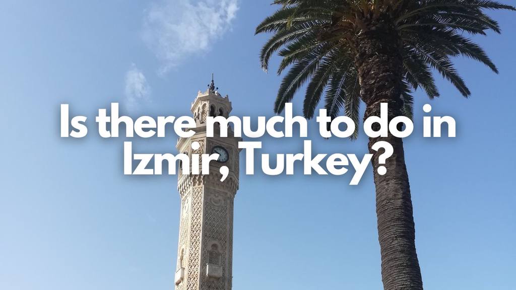 Is there much to do in Izmir